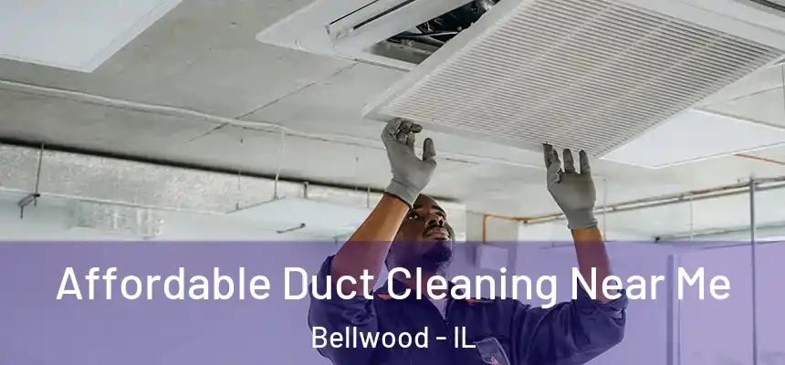  Affordable Duct Cleaning Near Me Bellwood - IL