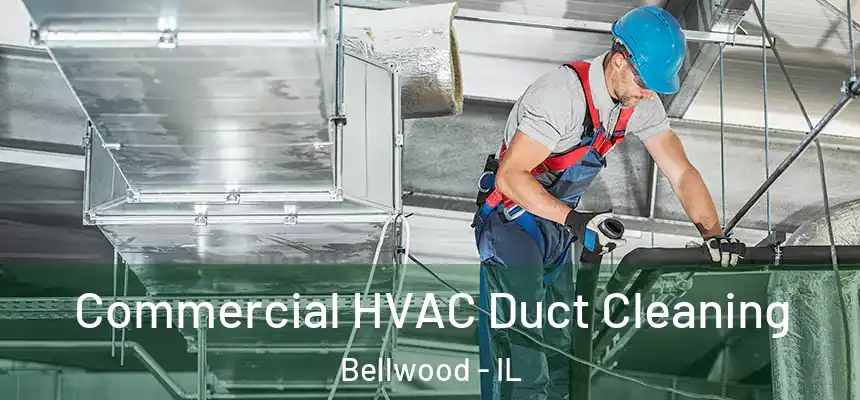  Commercial HVAC Duct Cleaning Bellwood - IL
