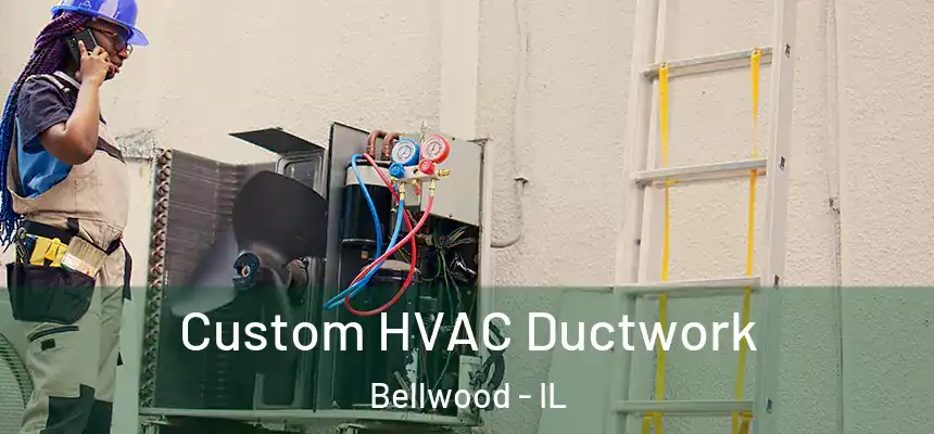  Custom HVAC Ductwork Bellwood - IL