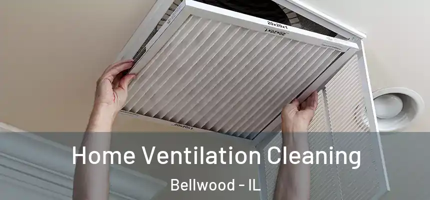  Home Ventilation Cleaning Bellwood - IL