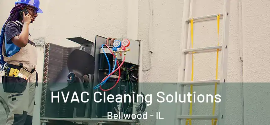  HVAC Cleaning Solutions Bellwood - IL