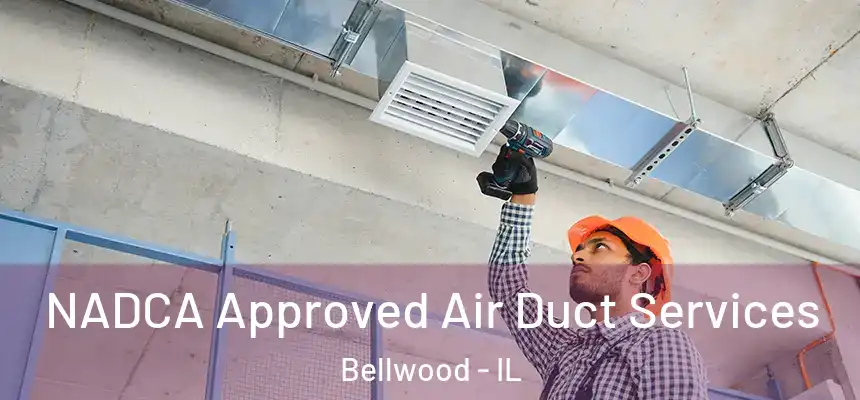  NADCA Approved Air Duct Services Bellwood - IL