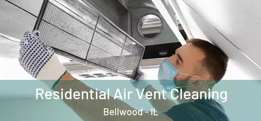  Residential Air Vent Cleaning Bellwood - IL