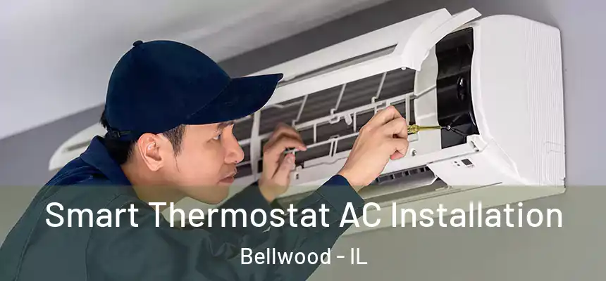  Smart Thermostat AC Installation Bellwood - IL