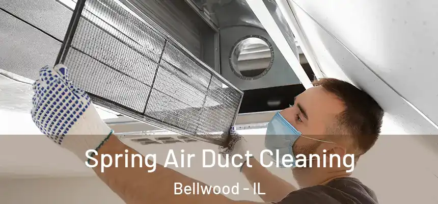  Spring Air Duct Cleaning Bellwood - IL